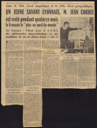 Article de journal " Une jeune savant lyonnais, M. Jean Corbel est resté pendant quatorze mois le Français le "plus au nord du monde"